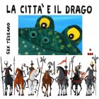 La città e il drago - GEK TESSARO