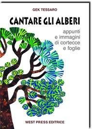 Cantare gli alberi - GEK TESSARO