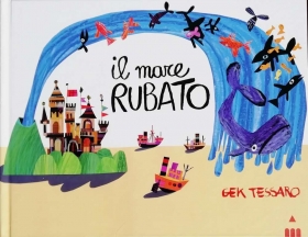 IL MARE RUBATO - GEK TESSARO